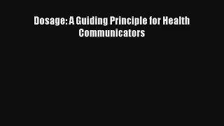 Dosage: A Guiding Principle for Health Communicators  Online Book