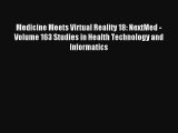 Medicine Meets Virtual Reality 18: NextMed - Volume 163 Studies in Health Technology and Informatics