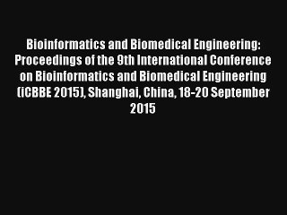 Bioinformatics and Biomedical Engineering: Proceedings of the 9th International Conference