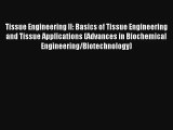 Tissue Engineering II: Basics of Tissue Engineering and Tissue Applications (Advances in Biochemical