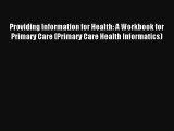 Providing Information for Health: A Workbook for Primary Care (Primary Care Health Informatics)