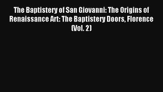 Read The Baptistery of San Giovanni: The Origins of Renaissance Art: The Baptistery Doors Florence#