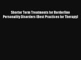 [PDF Download] Shorter Term Treatments for Borderline Personality Disorders (Best Practices