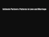 [PDF Download] Intimate Partners: Patterns in Love and Marriage [Download] Full Ebook