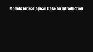 Read Models for Ecological Data: An Introduction# PDF Free
