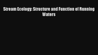 Read Stream Ecology: Structure and Function of Running Waters# PDF Free