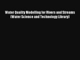 Read Water Quality Modelling for Rivers and Streams (Water Science and Technology Library)#