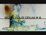 Burn your drum # 6