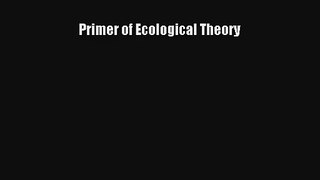 Read Primer of Ecological Theory# PDF Free