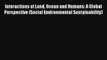 Read Interactions of Land Ocean and Humans: A Global Perspective (Social Environmental Sustainability)#