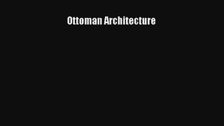 Read Ottoman Architecture# Ebook Free