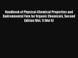 Read Handbook of Physical-Chemical Properties and Environmental Fate for Organic Chemicals
