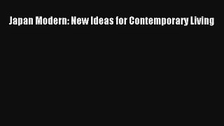 Read Japan Modern: New Ideas for Contemporary Living# PDF Free