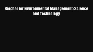 Download Biochar for Environmental Management: Science and Technology# Ebook Online