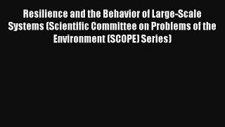 Download Resilience and the Behavior of Large-Scale Systems (Scientific Committee on Problems