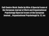 Call Centre Work: Smile by Wire: A Special Issue of the European Journal of Work and Organizational
