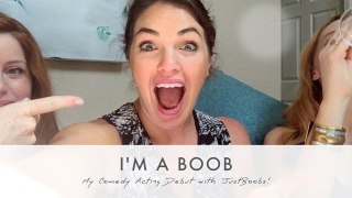 I'm a BOOB! (Sketch Comedy Debut!)