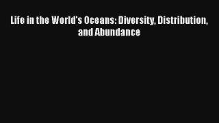 [PDF Download] Life in the World's Oceans: Diversity Distribution and Abundance [Download]
