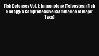 [PDF Download] Fish Defenses Vol. 1: Immunology (Teleostean Fish Biology: A Comprehensive Examination