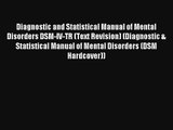 Diagnostic and Statistical Manual of Mental Disorders DSM-IV-TR (Text Revision) (Diagnostic