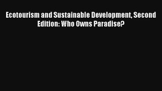 Read Ecotourism and Sustainable Development Second Edition: Who Owns Paradise?# Ebook Free