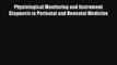 Physiological Monitoring and Instrument Diagnosis in Perinatal and Neonatal Medicine  Free