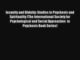 Insanity and Divinity: Studies in Psychosis and Spirituality (The International Society for