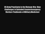 US Army Psychiatry in the Vietnam War: New Challenges in Extended Counterinsurgency Warfare