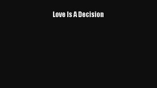 [PDF Download] Love Is A Decision [PDF] Online