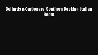 [PDF Download] Collards & Carbonara: Southern Cooking Italian Roots [Read] Online