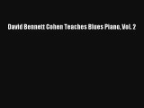[PDF Download] David Bennett Cohen Teaches Blues Piano Vol. 2 [Read] Online