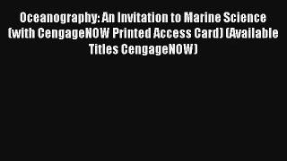 [PDF Download] Oceanography: An Invitation to Marine Science (with CengageNOW Printed Access