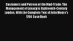 Customers and Patrons of the Mad-Trade: The Management of Lunacy in Eighteenth-Century London