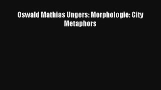 Read Oswald Mathias Ungers: Morphologie: City Metaphors# Ebook Online