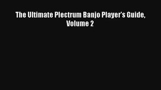[PDF Download] The Ultimate Plectrum Banjo Player's Guide Volume 2 [PDF] Full Ebook