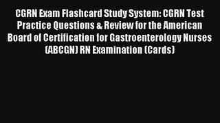 CGRN Exam Flashcard Study System: CGRN Test Practice Questions & Review for the American Board