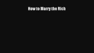 [PDF Download] How to Marry the Rich [PDF] Online