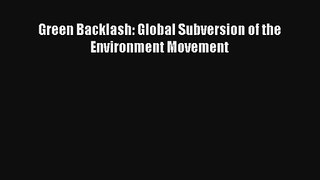 Download Green Backlash: Global Subversion of the Environment Movement# PDF Free