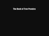 [PDF Download] The Book of Tree Peonies [PDF] Online