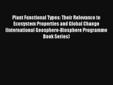 [PDF Download] Plant Functional Types: Their Relevance to Ecosystem Properties and Global Change