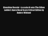 [PDF Download] Gioachino Rossini - La scala di seta (The Silken Ladder): Opera Vocal Score