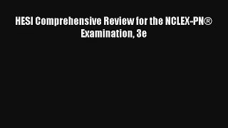 HESI Comprehensive Review for the NCLEX-PN®  Examination 3e PDF