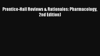 Prentice-Hall Reviews & Rationales: Pharmacology 2nd Edition) PDF