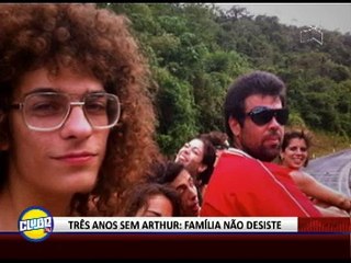 TRÊS ANOS SEM ARTHUR: FAMÍLIA NÃO DESISTE