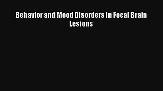 Behavior and Mood Disorders in Focal Brain Lesions PDF