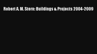 Read Robert A. M. Stern: Buildings & Projects 2004-2009# Ebook Free