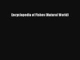 [PDF Download] Encyclopedia of Fishes (Natural World) [Download] Online