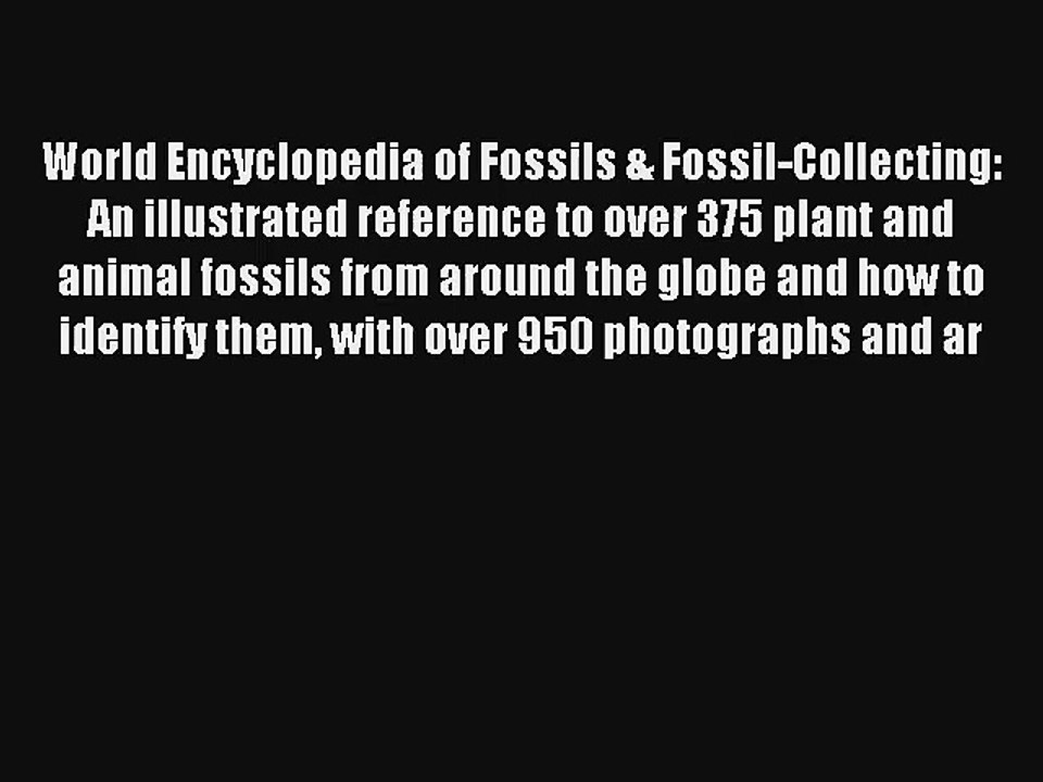[PDF Download] World Encyclopedia of Fossils & Fossil-Collecting: An illustrated reference