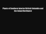 [PDF Download] Plants of Southern Interior British Columbia and the Inland Northwest [PDF]