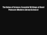 Download The Value of Science: Essential Writings of Henri Poincare (Modern Library Science)#